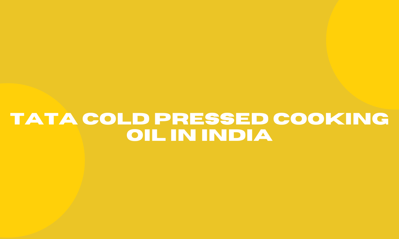 Tata cold pressed cooking oil in India