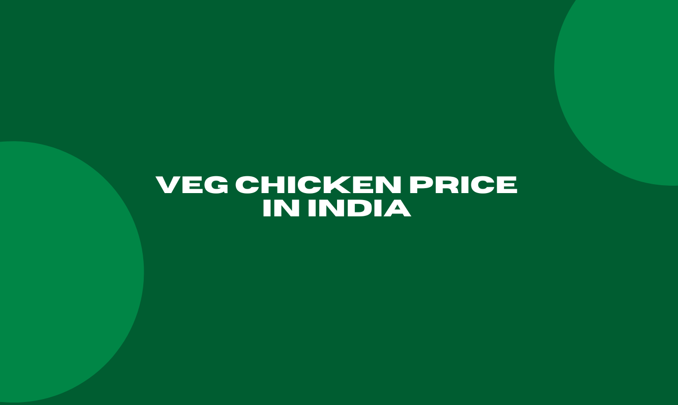 Veg Chicken Price in India