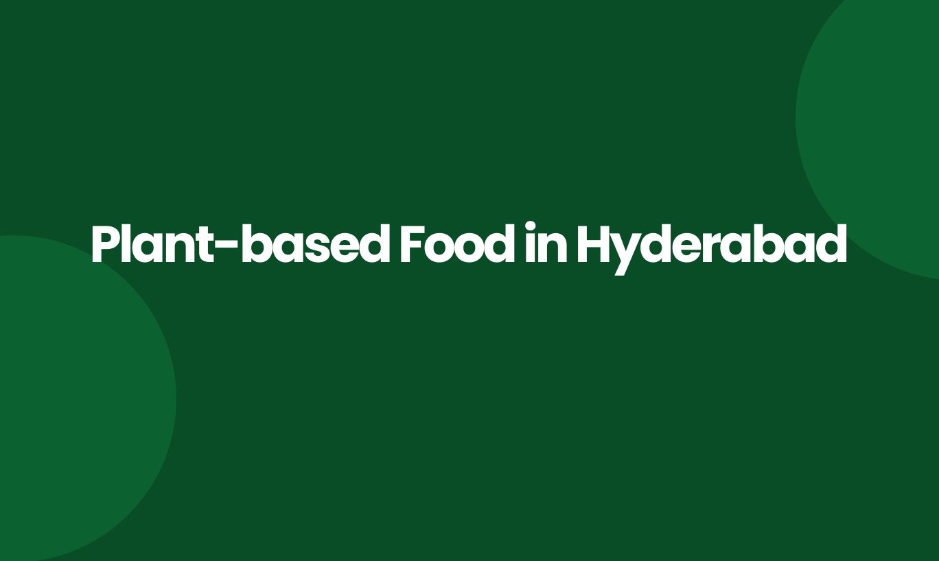 plant based food in Hyderabad