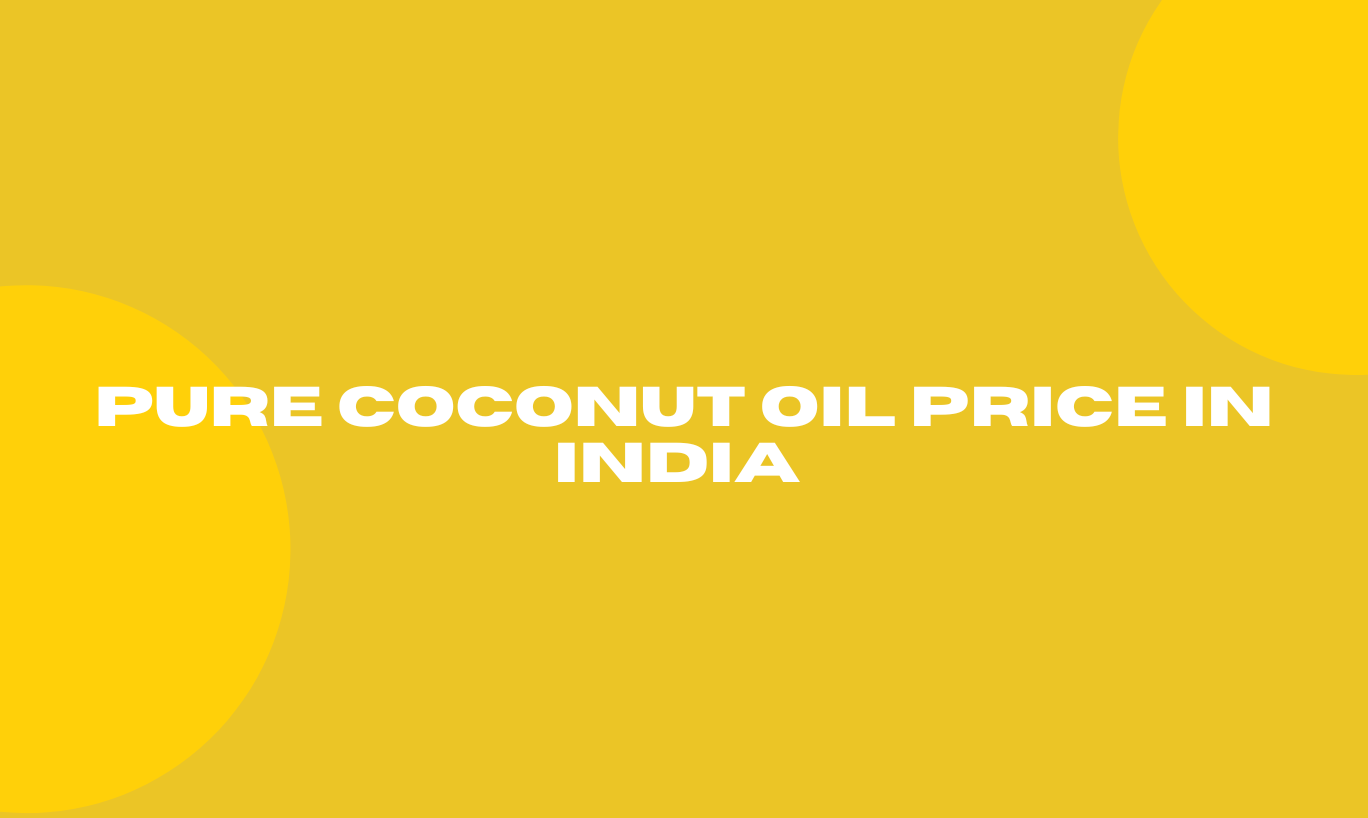 Pure Coconut Oil Price in India