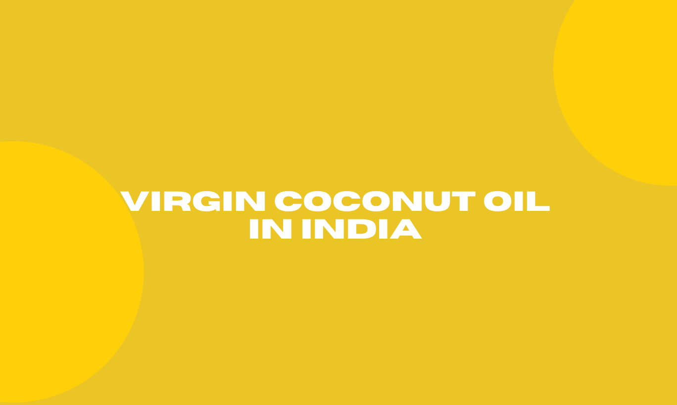 Virgin Coconut Oil in India 
