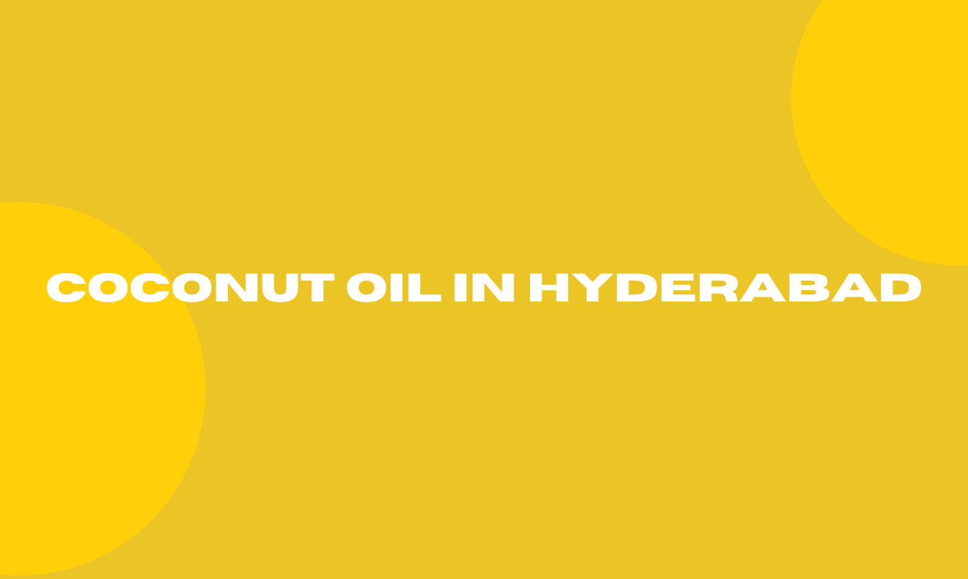Coconut Oil in Hyderabad