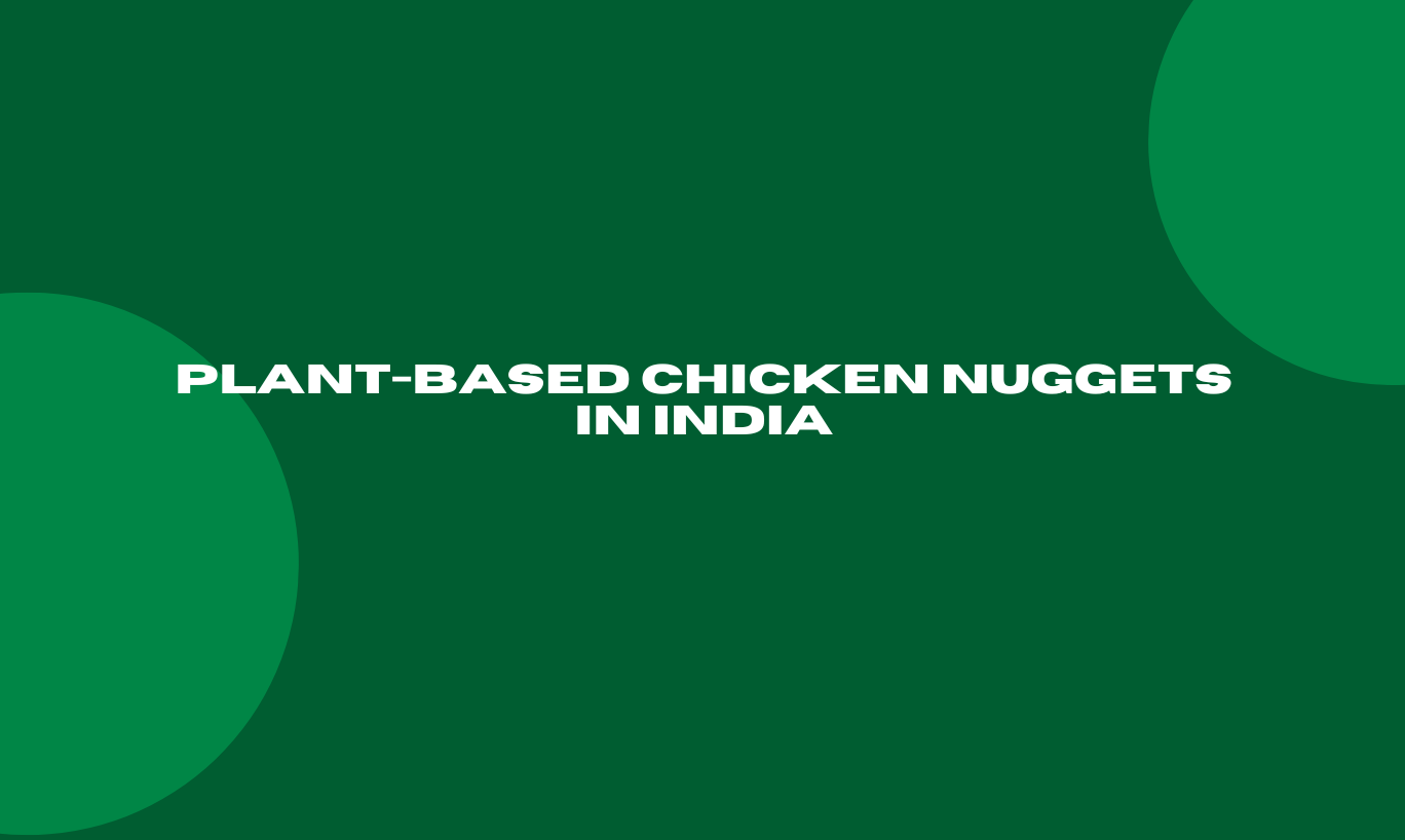 Plant-based chicken nuggets in India