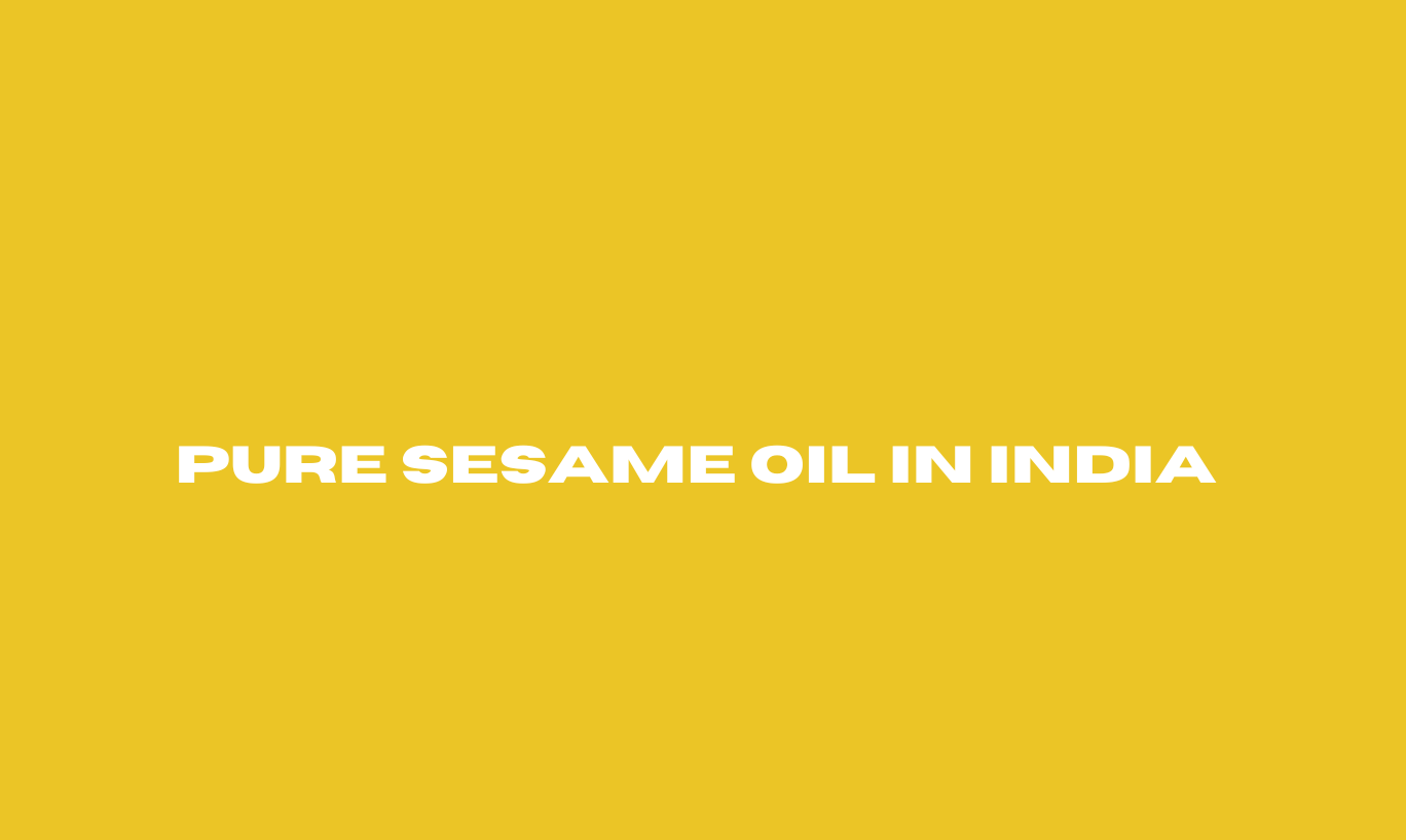 Pure Sesame Oil in India