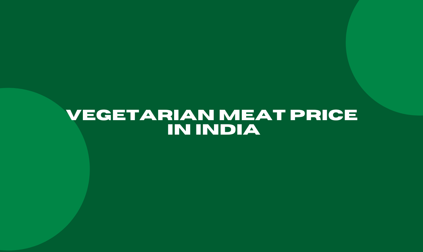 Vegetarian meat price in India