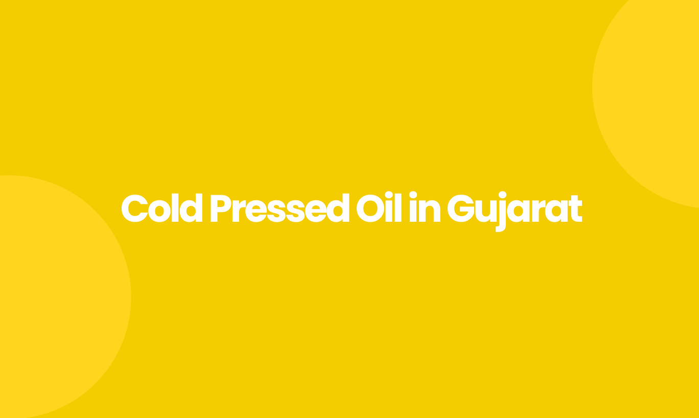 Cold pressed oil in Gujarat