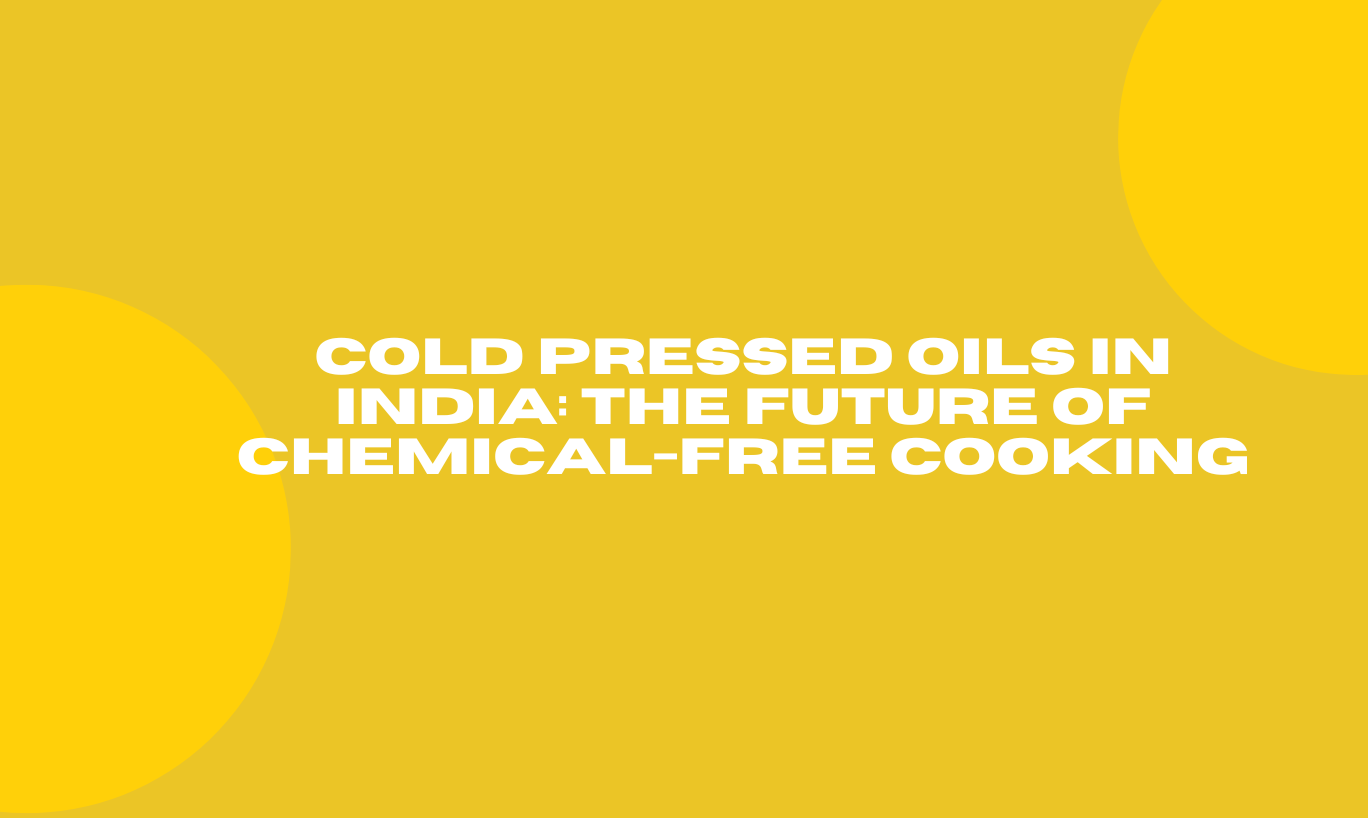 Cold Pressed Oils in India